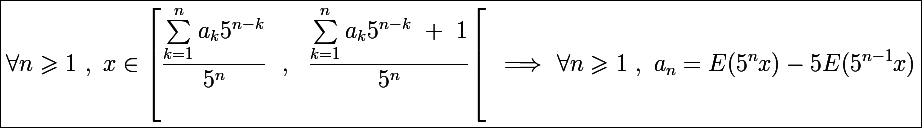 \Large \boxed{\forall n\geqslant1~,~x\in\left[\frac{\sum_{k=1}^na_k5^{n-k}}{5^n}~~,~~\frac{\sum_{k=1}^na_k5^{n-k}~+~1}{5^n}\right[~\Longrightarrow~\forall n\geqslant1~,~a_n=E(5^nx)-5E(5^{n-1}x)}